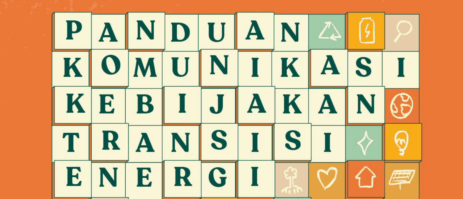 Panduan Komunikasi Kebijakan Transisi Energi: Dari Narasi Ke Aksi Bersama